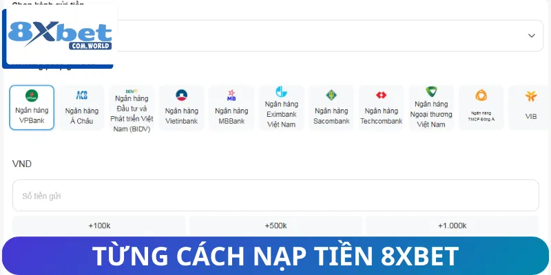 Đầy đủ từng bước để nạp tiền 8XBET chuẩn